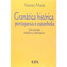 Imagem de Gramatica Histórica - Portuguesa e Espanhola - - Vicente Masip - 9788512307503