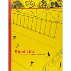Imagem de Steel Life - Arquiteturas em Aço - Metallic Architectures - Diniz, João - 9788589376587