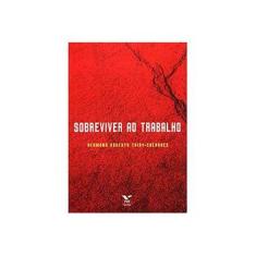 Imagem de Sobreviver Ao Trabalho - Hermano Roberto Thiry-cherques - 9788522504602