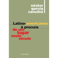 Imagem de Latino-americanos A Procura de um Lugar Neste Século - Néstor García Canclini - 9788573212853