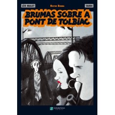 Imagem de Brumas Sobre a Pont de Tolbiac - Tardi, Jacques; Malet, Léo - 9788560090457