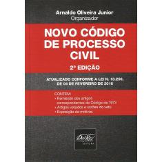 Imagem de Novo Código de Processo Civil. Atualizado Conforme a Lei Nº 13.256, de 04 de Fevereiro de 2016 - Arnaldo Oliveira Júnior - 9788538404491