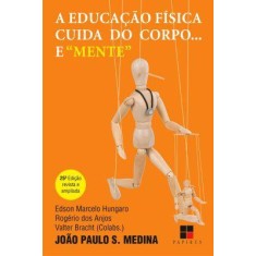 Imagem de A Educação Física Cuida do Corpo ...e "mente" - Medina, Joao Paulo Subira - 9788530809140