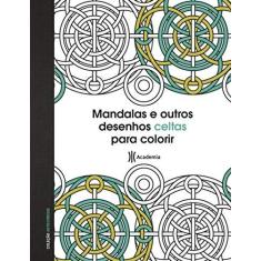 Imagem de Mandalas e Outros Desenhos Celtas Para Colorir - Col. Antiestresse - Planeta, Editora - 9788542205589
