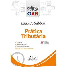 Imagem de Série Método de Estudo OAB - Prática Tributária - Eduardo Sabbag - 9788530981600