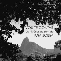 Imagem de Vou Te Contar - 20 Histórias ao Som de Tom Jobim - Portocarrero,  Celina - 9788532529596