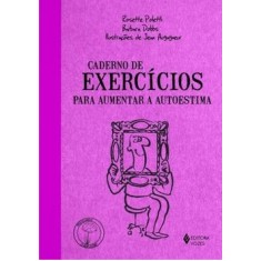 Imagem de Caderno de Exercícios para Aumentar a Autoestima - Col. Praticando o Bem-estar - Dobbs, Barbara; Poletti, Rosette - 9788532640086
