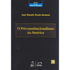 Imagem de O Pré-constitucionalismo na América - Vol.14 - Santana, José Claudio Pavão - 9788530932589