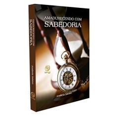 Imagem de Amadurecendo Com Sabedoria - Sabino, Anabela - 9788583530381