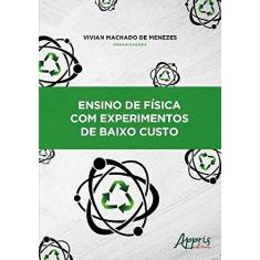 Imagem de Ensino de Física com Experimentos de Baixo Custo - Vivian Machado De Menezes - 9788547309978