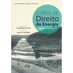 Imagem de Curso De Direito Da Energia - Tomo 1 - Da História - Sanches, Luiz Antonio - 9788564533011