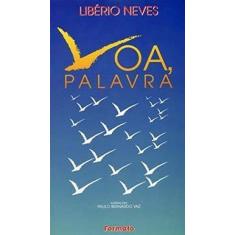 Imagem de Voa, Palavra - Neves, Liberio - 9788572081146