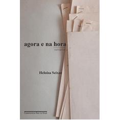 Imagem de Agora E Na Hora - Romance - Seixas, Heloisa - 9788535928822