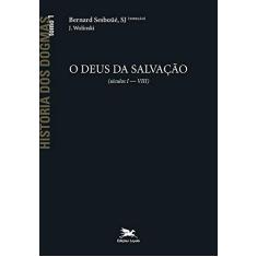 Imagem de História do Brasil dos Dogmas 1 - O Deus de Salvação - Sesboüé, Bernard - 9788515020386