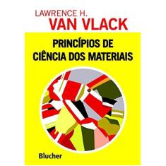 Imagem de Principios de Ciencia dos Materiais - Van Vlack, Lawrence Hall - 9788521201212