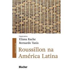 Imagem de Roussillon na América Latina - Eliana Rache - 9788521212317