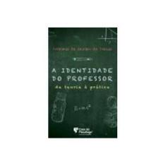 Imagem de A Identidade Do Professor: Da Teoria A Pratica - Capa Comum - 9788580403329