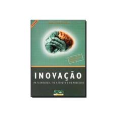 Imagem de Inovação da Tecnologia, do Produto e do Processo - 3ª Ed. 2010 - Oliveira, Carlos Augusto De - 9788598254432