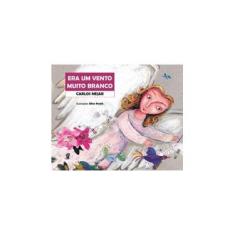 Imagem de Era um Vento Muito Branco - Col. Magias Infantil - Nejar, Carlos - 9788526012127