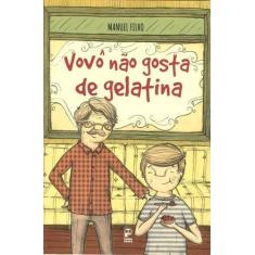Imagem de Vovô Não Gosta de Gelatina - Filho, Manuel - 9788578883294
