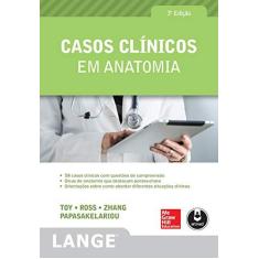 Imagem de Casos Clínicos Em Anatomia - 3ª Ed. 2016 - Toy, Eugene C. - 9788580555622