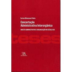 Imagem de Concertação Administrativa Interorgânica - Eurico Bitencourt Neto - 9788584932078