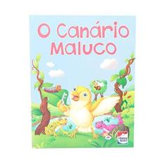 Imagem de O Canário Maluco - Coleção Happy Pop-ups - Vários Autores - 9788592858155