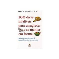 Imagem de 100 Dicas Infalíveis Para Emagrecer e se Manter em Forma - Capa Comum - 9788575425930