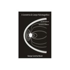 Imagem de A Geometria Do Campo Paleomagnético - George Caminha Maciel; - 9788591113408