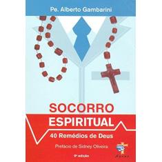 Imagem de Socorro Espiritual: 40 Remédios de Deus - Pe. Alberto Gambarini - 9788586730375