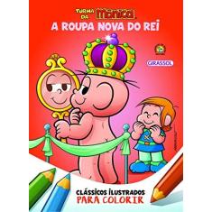 Imagem de Turma Da Mônica Clássicos Ilustrados Para Colorir - A Roupa Nova Do Rei - Sousa,mauricio - 9788539422845