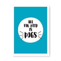 Imagem de Arte Maníacos Quadro Decorativo All You Need Is Dogs - 23x16,25cm (Moldura caixa em laca )