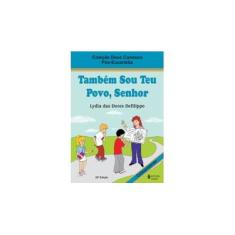 Imagem de Também Sou Teu Povo Senhor - Manual Do Catequizando - Lydia Das Dores Delfilippo - 9788532632692