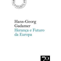 Imagem de Herança e Futuro da Europa - Hans-georg Gadamer - 9789724415512