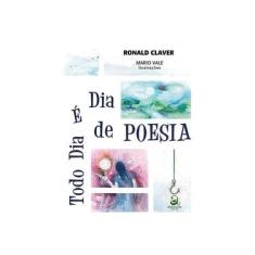 Imagem de Todo Dia É Dia de Poesia - Claver, Ronald - 9788562549052