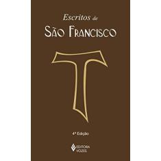 Imagem de Escritos de São Francisco - Assis, São Francisco De; Teixeira, Frei Celso Márcio - 9788532638359