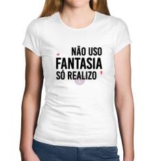 Imagem de Baby Look Algodão Não uso fantasia, só realizo - Foca na Moda, Branco,
