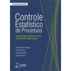Imagem de Controle Estatístico de Processos: Uma Abordagem Prática Para Cursos de Engenharia e Administração - Francisco Louzada - 9788521622048