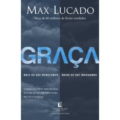 Imagem de Graça - Mais do Que Merecemos, Maior do Que Imaginamos - Lucado,  Max - 9788578602987