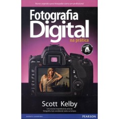 Imagem de Fotografia Digital na Prática - Vol. 4 - Kelby, Scott - 9788581431727