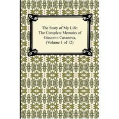 Imagem de The Story of My Life (the Complete Memoirs of Giacomo Casanova, Volume 1 of 12)