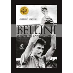 Imagem de Bellini - o Primeiro Capitão Campeão - Bellini, Giselda - 9788586307621