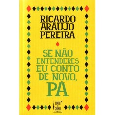 Imagem de Se Não Entenderes Eu Conto de Novo, Pá - Ricardo Araujo Pereira - 9788565500005
