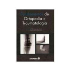 Imagem de Fundamentos de Ortopedia e Traumatologia - Novais, Eduardo Nilo Vasconcelos; Carvalho Júnior, Lúcio Honório De - 9788578250010