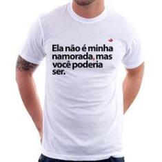 Imagem de Camiseta Ela Não É Minha Namorada, Mas Você Poderia Ser - Foca Na Moda