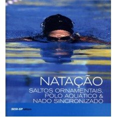 Imagem de Natação - Saltos Ornamentais, Polo Aquático & Nado Sincronizado - Diversos - 9788582050378
