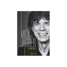 Imagem de Mick Jagger: O Mito - Equipe Universo Dos Livros - 9788579305412