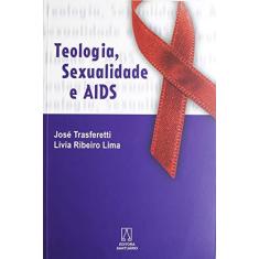 Imagem de Teologia, Sexualidade E Aids - Jose Antonio;lima, Livia Ribeiro Trasferetti - 9788536901534
