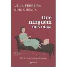 Imagem de Que Ninguém Nos Ouça - Ferreira, Leila; Guerra, Cris - 9788542206906
