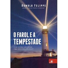 Imagem de O Farol e a Tempestade - Romulo Felippe - 9788581639079